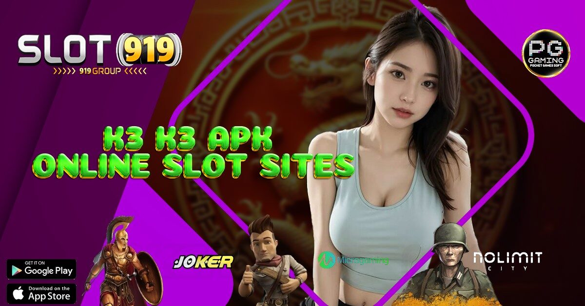 K3 K3 SLOT ONLINE MAXWIN