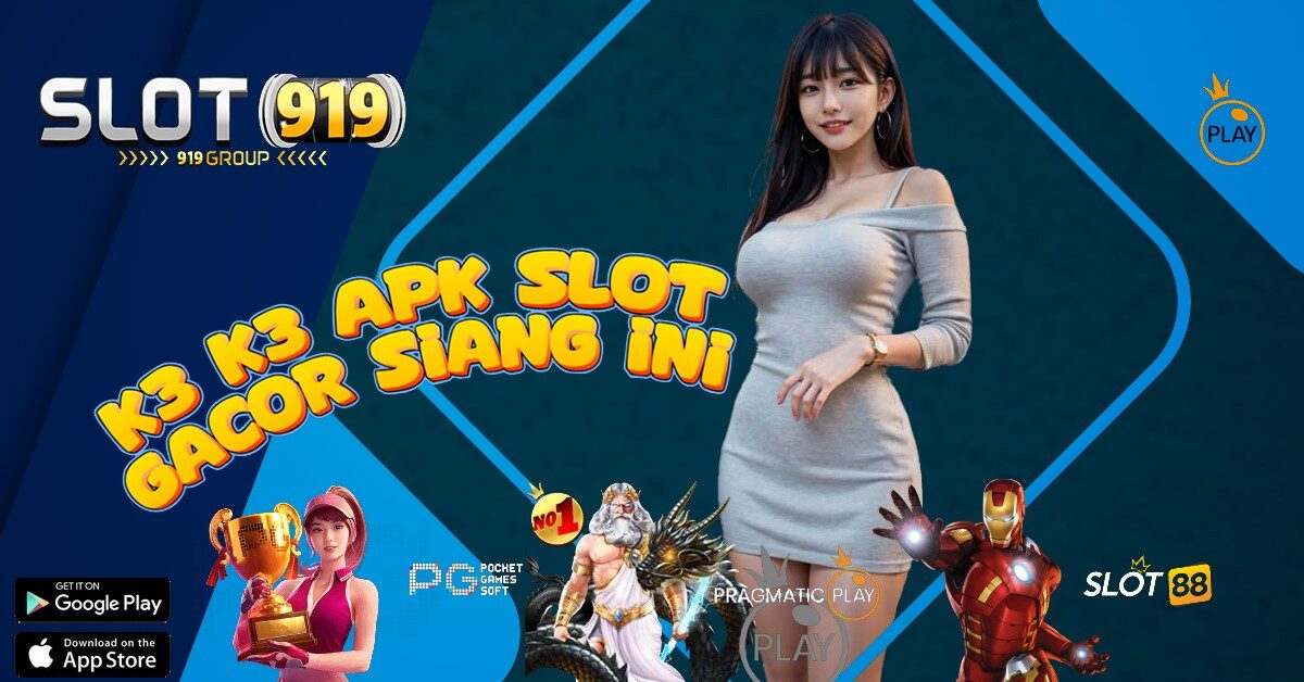 K3 K3 APK SITUS SLOT ONLINE TERBAIK DAN TERPERCAYA