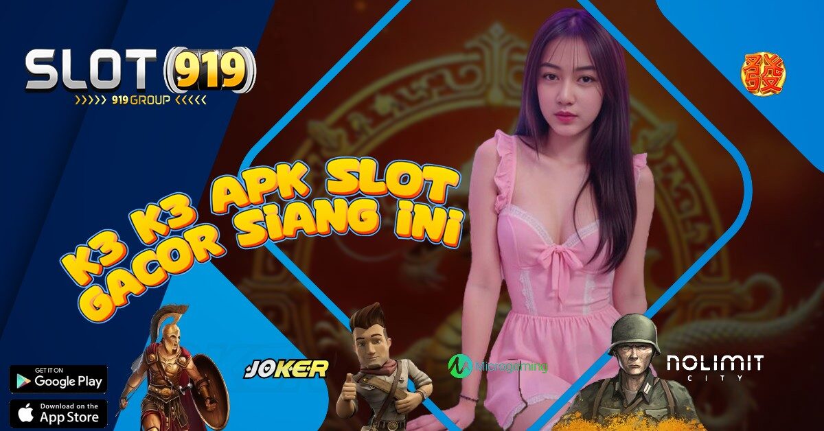 K3 K3 APK JUDI SLOT ONLINE DEPOSIT DANA