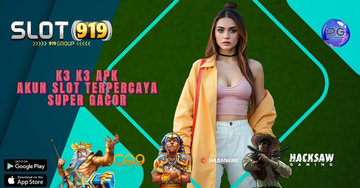 K3 K3 APK SITUS JUDI ONLINE SLOT TERPERCAYA